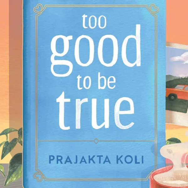 Too Good to Be True